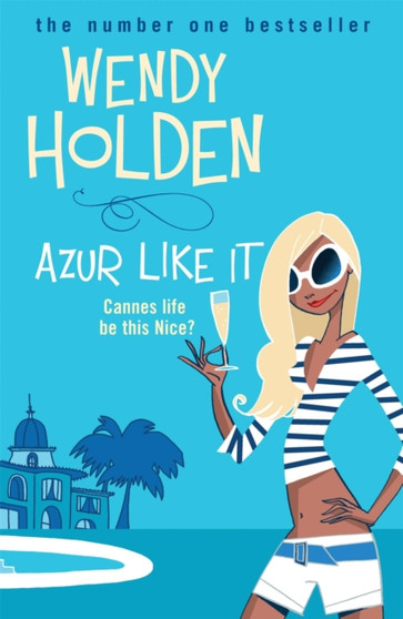 Azur Like It by Wendy Holden - Paperback