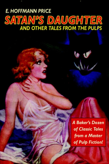 Pulp Classics : Satan's Daughter and Other Tales from the Pulps by E. Hoffmann Price - Paperback