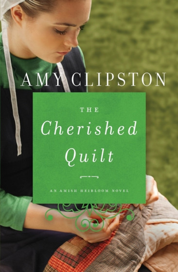 The Cherished Quilt : 3 by Amy Clipston - Paperback