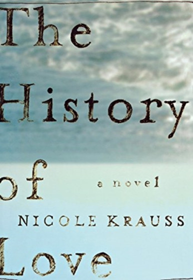 The History of Love : A Novel by N. Krauss - Hardback