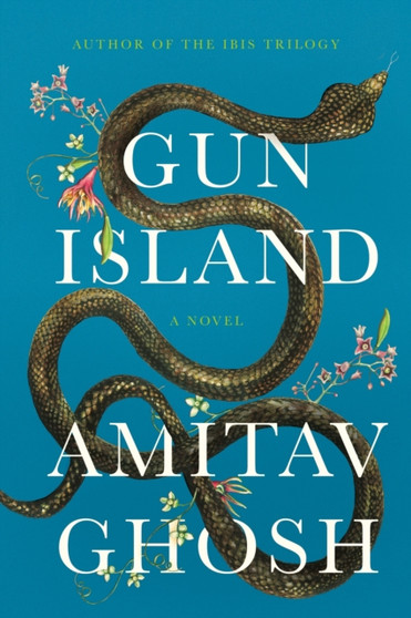 Gun Island : A Novel by Amitav Ghosh - Hardback