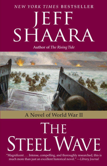 The Steel Wave : A Novel of World War II : 2 by Jeff Shaara - Paperback
