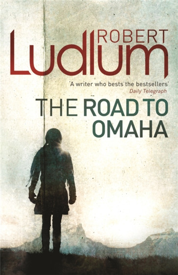 The Road to Omaha by Robert Ludlum - Paperback