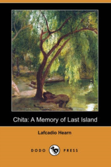Chita : A Memory of Last Island (Dodo Press) by Lafcadio Hearn - Paperback