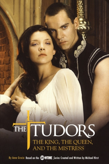 The Tudors: The King, the Queen, and the Mistress by Anne Gracie - Paperback