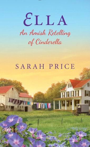 Ella : An Amish Retelling of Cinderella by Sarah Price - Paperback