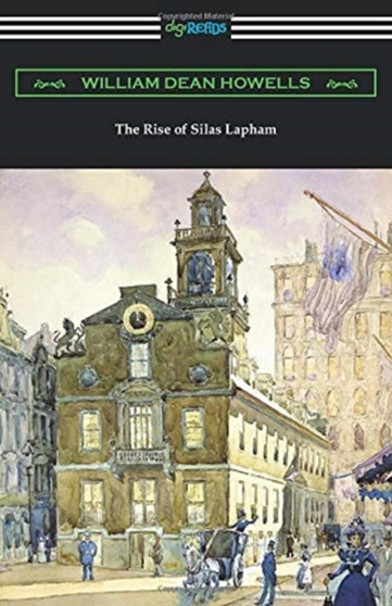 The Rise of Silas Lapham by William Dean Howells - Paperback