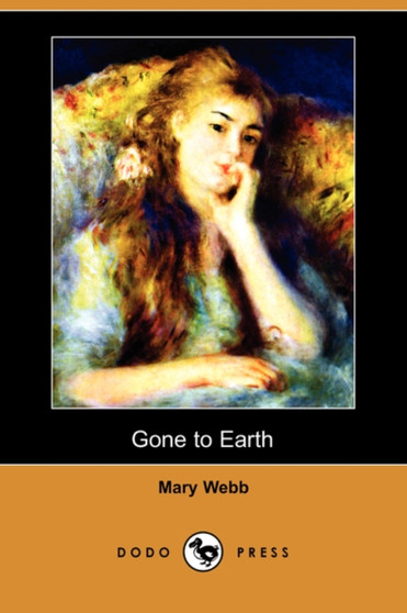 Gone to Earth (Dodo Press) by Mary Webb - Paperback