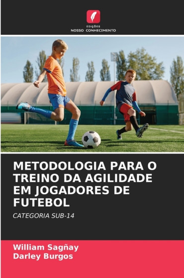 Metodologia Para O Treino Da Agilidade Em Jogadores de Futebol by William Sagnay - Paperback