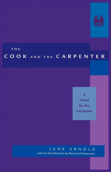 Cook and the Carpenter : A Novel by the Carpenter by June Davis Arnold - Paperback Cook and the Carpenter : A Novel by the Carpenter by June Davis Arnold - Paperback