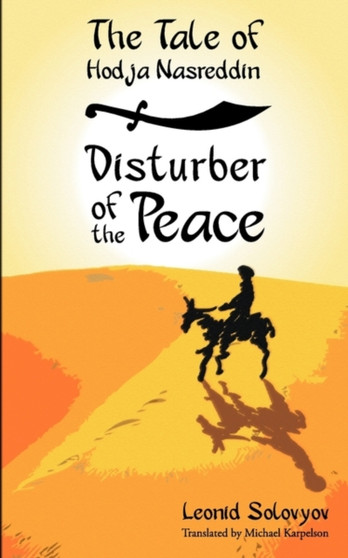 The Tale of Hodja Nasreddin : Disturber of the Peace by Leonid Solovyov - Paperback