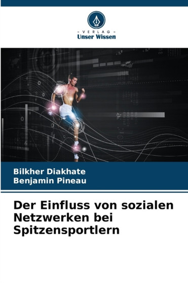 Der Einfluss von sozialen Netzwerken bei Spitzensportlern by Bilkher Diakhate - Paperback