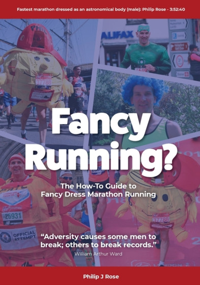 Fancy Running? : The How to Guide to Fancy Dress Marathon Running by Philip Rose - Paperback
