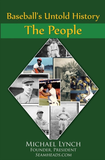 Baseball's Untold History : Volume 1 - The People by Michael Lynch - Paperback