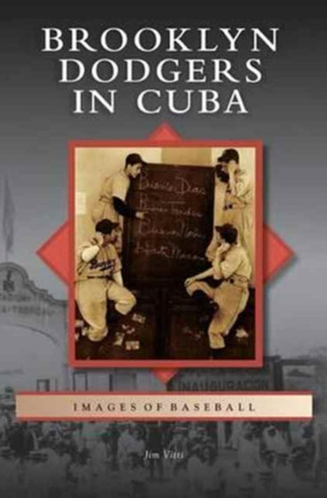 Brooklyn Dodgers in Cuba by Jim Vitti - Hardback