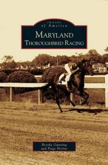 Maryland Thoroughbred Racing by Brooke Gunning - Hardback