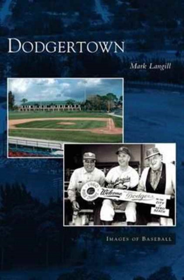 Dodgertown by Mark Langill - Hardback