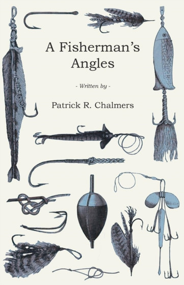 A Fisherman's Angles by Patrick R Chalmers - Paperback