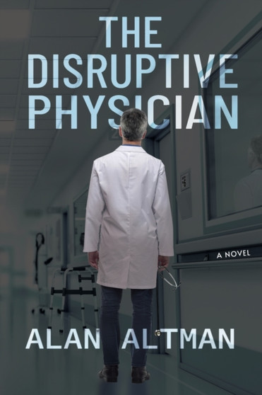 The Disruptive Physician by Alan Altman - Paperback
