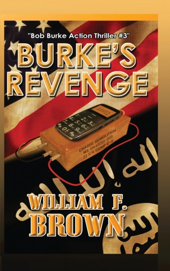 Burke's Revenge : Bob Burke Suspense Thriller #3 by William F Brown - Hardback