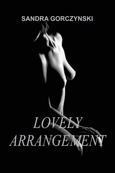 Lovely Arrangement by Sandra Gorczynski - Paperback