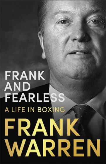 Frank and Fearless : A Life in Boxing by Frank Warren - Paperback