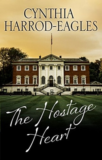 The Hostage Heart by Cynthia Harrod-Eagles - Hardback