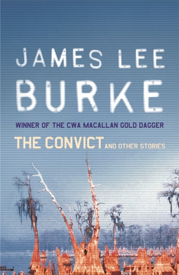 The Convict And Other Stories by James Lee Burke - Paperback