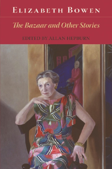 The Bazaar and Other Stories by Elizabeth Bowen - Paperback