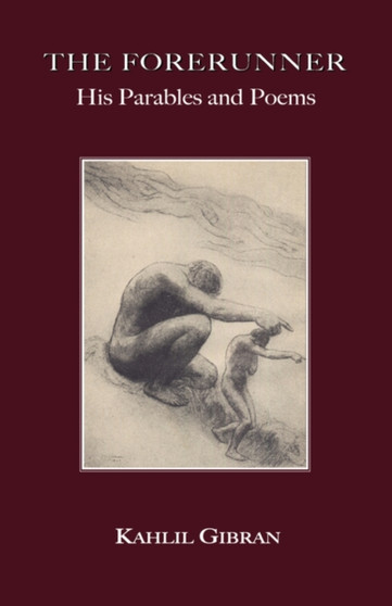 The Forerunner : His Parables and Poems by Kahlil Gibran - Paperback