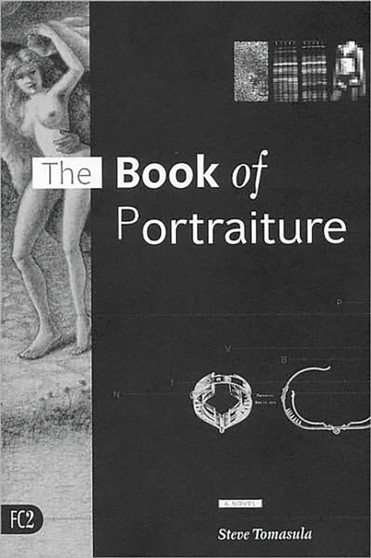The Book of Portraiture : A Novel by Steve Tomasula - Paperback