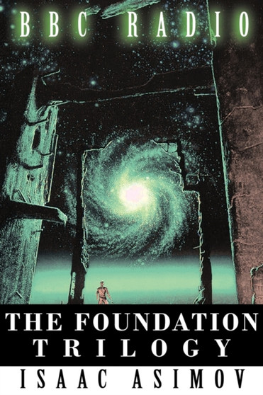 The Foundation Trilogy (Adapted by BBC Radio) by Isaac Asimov - Hardback