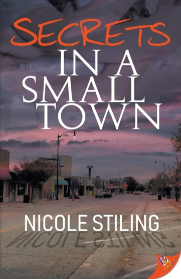 Secrets in a Small Town by Nicole Stiling - Paperback