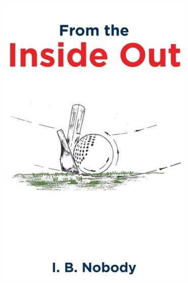 From the Inside Out by I B Nobody - Paperback