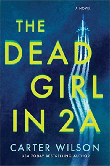The Dead Girl in 2A : A Novel by Carter Wilson - Paperback