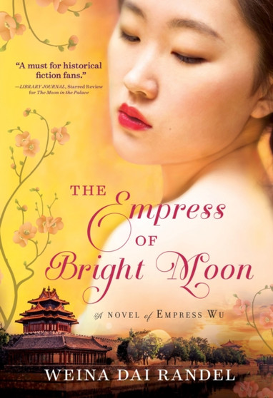 The Empress of Bright Moon by Weina Dai Randel - Paperback