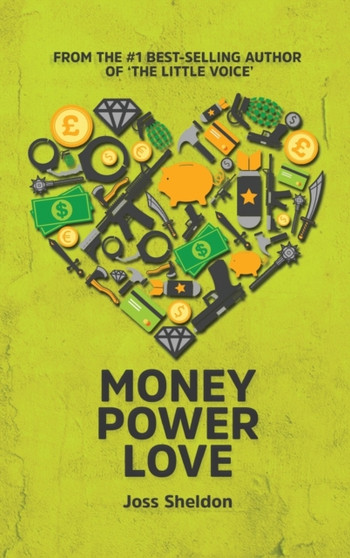 Money Power Love by Joss Sheldon - Hardback