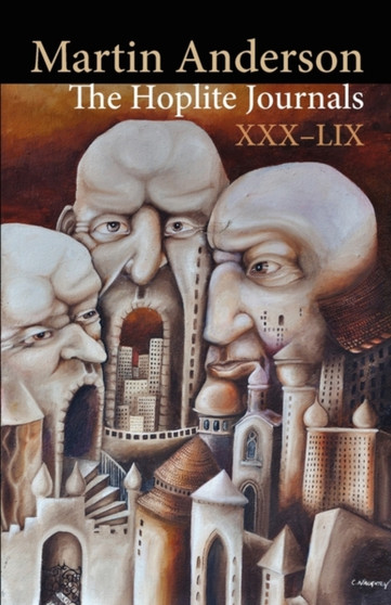 The Hoplite Journals : XXX-LVIX by Martin Anderson - Paperback
