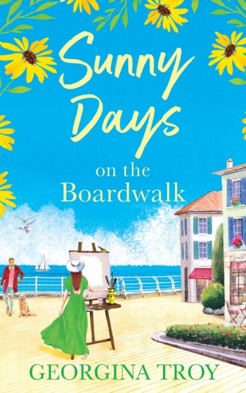 Sunny Days at Golden Sands Bay : The perfect feel-good romantic read from Georgina Troy by Georgina Troy - Hardback