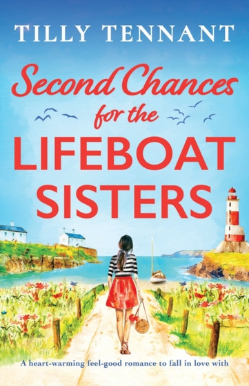Second Chances for the Lifeboat Sisters : A heart-warming feel-good romance to fall in love with : 2 by Tilly Tennant - Paperback