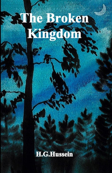 The Broken Kingdom : 1 by H G Hussein - Paperback