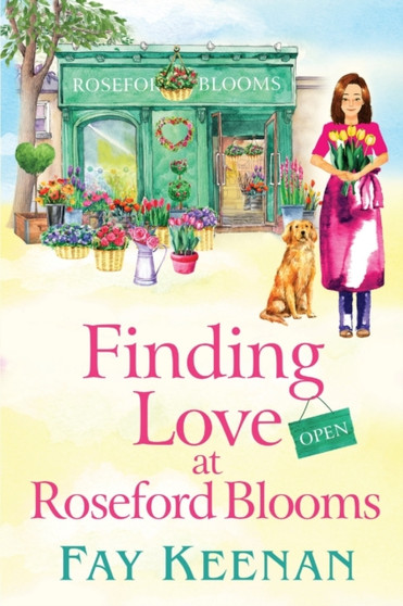 Finding Love at Roseford Blooms : The escapist, romantic read from Fay Keenan by Fay Keenan - Paperback