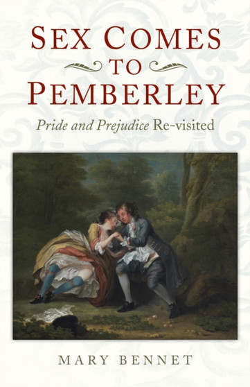 Sex Comes to Pemberley - `Pride and Prejudice` Re-visited by Mary Bennett - Paperback