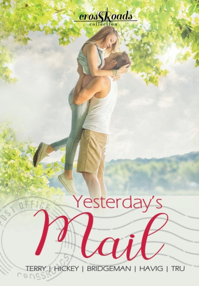 Yesterday's Mail : Crossroads Collection 2 : 2 by Alana Terry - Hardback