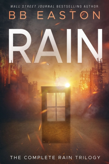 The Complete Rain Trilogy : Praying for Rain / Fighting for Rain / Dying for Rain by Bb Easton - Paperback The Complete Rain Trilogy : Praying for Rain / Fighting for Rain / Dying for Rain by Bb Easton - Paperback