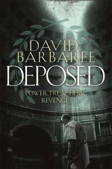 Deposed : An epic thriller of power, treachery and revenge by David Barbaree - Paperback