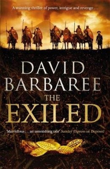 The Exiled : A powerful novel of ambition and treachery by David Barbaree - Paperback