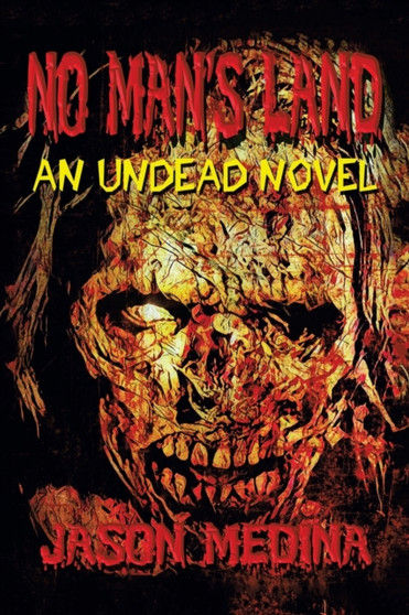 No Man's Land : An Undead Novel by Jason Medina - Paperback