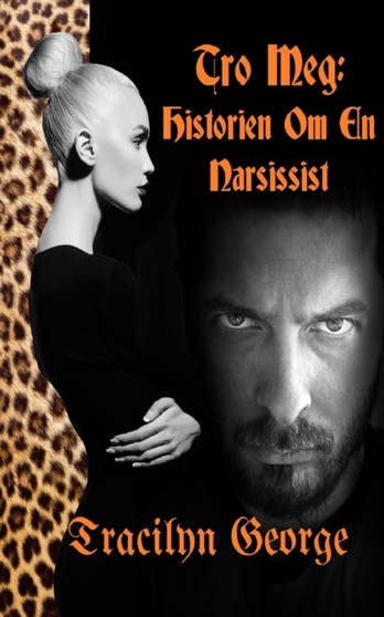Tro Meg : Historien Om En Narsissist by Tracilyn George - Paperback