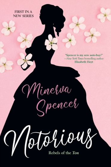Notorious : A Thrilling Historical Regency Romance Saga by Minerva Spencer - Paperback